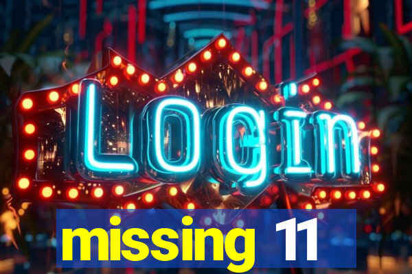 missing 11